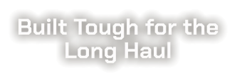 Built Tough for the Long Haul